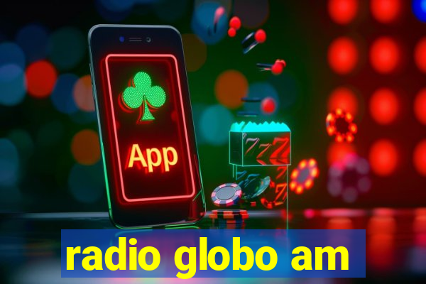 radio globo am